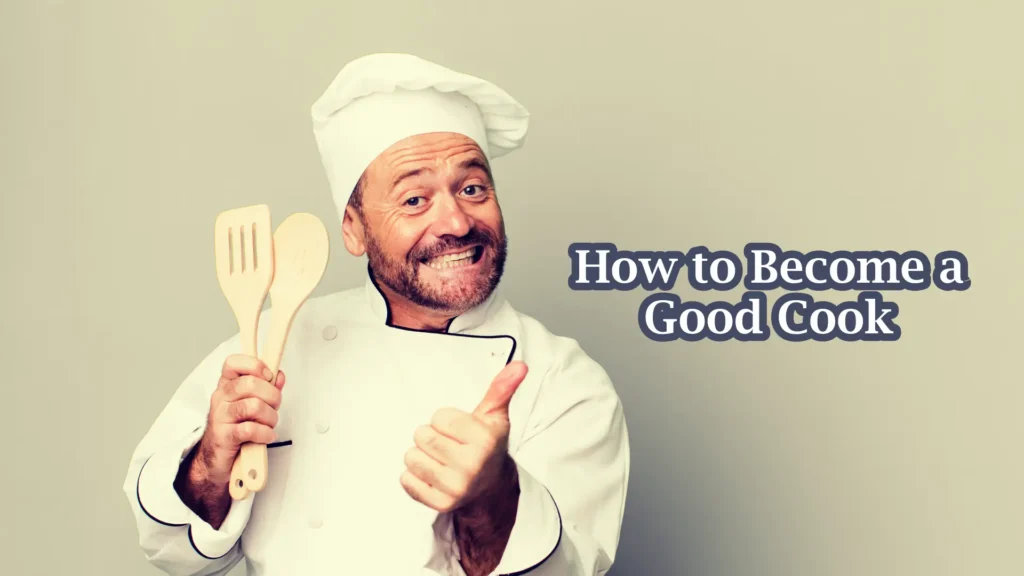 Methods of cooking, Learn about the various ways to cook and become a skilled chef.