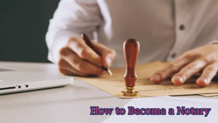 How to Become a Notary: Essential Requirements