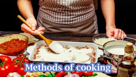 Methods of cooking; How to Become a Good Cook